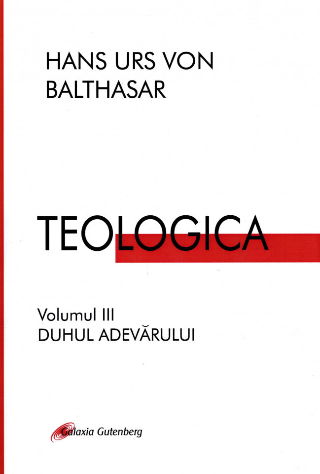 Teologica. Volumul III. Duhul adevărului