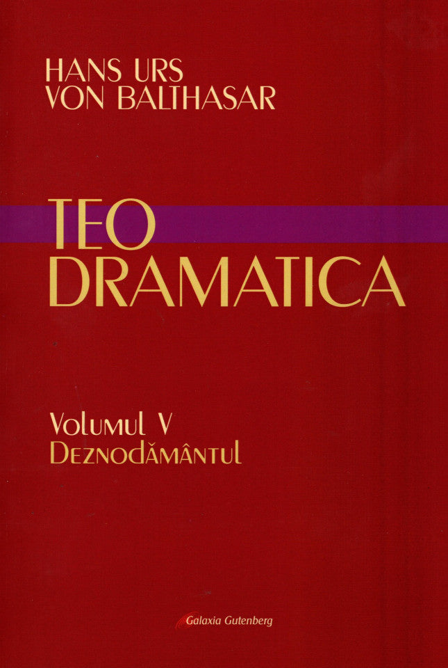 Teodramatica. Vol. V Deznodământul