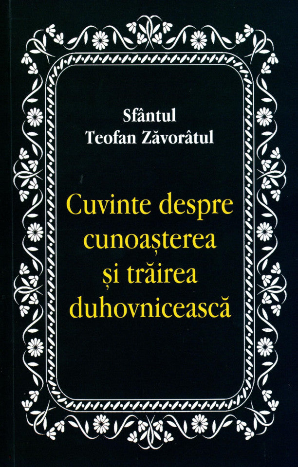 Cuvinte despre cunoașterea și trăirea duhovnicească