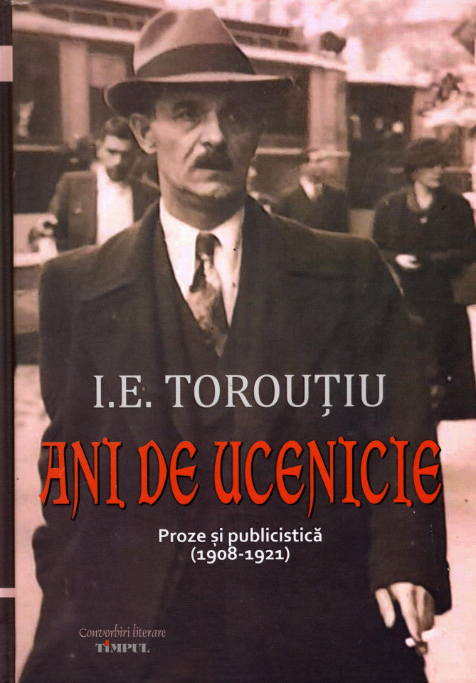 Ani de ucenicie. Proze și publicistică (1908-1921)