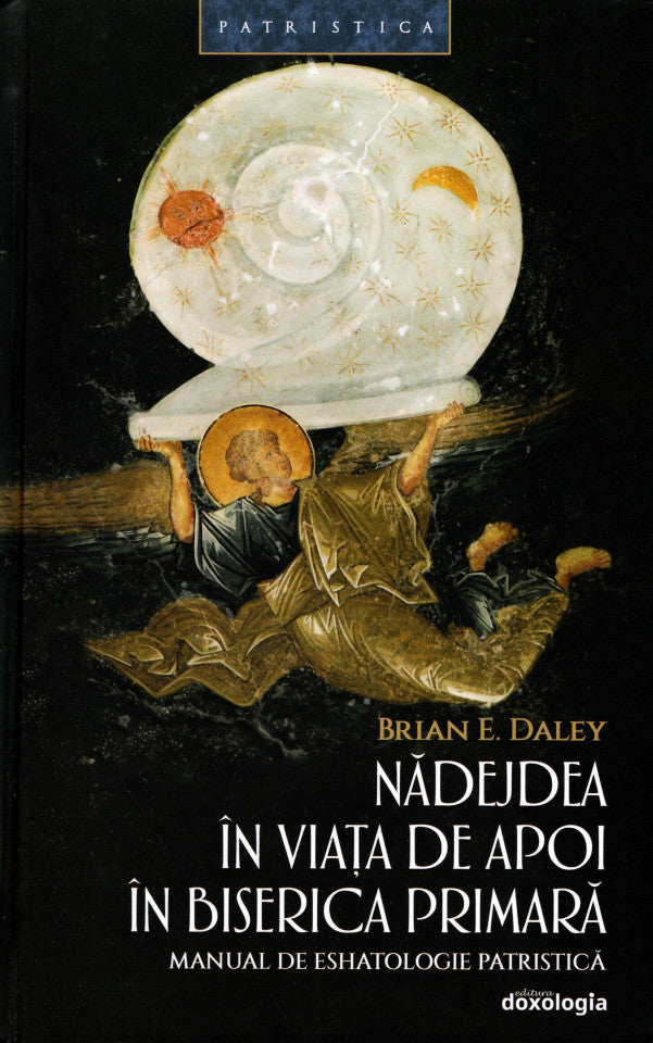 Nădejdea în viața de apoi în Biserica Primară - manual de eshatologie patristică