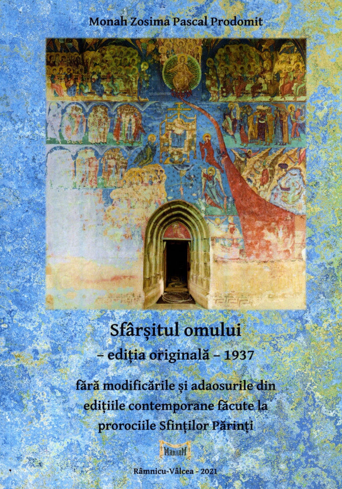 Sfârșitul omului - ediția originală - 1937, fără modificările și adaosurile din edițiile contemporane făcute la prorociile Sfinților Părinți