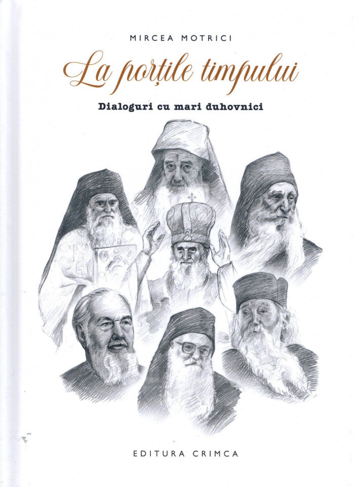 La porțile timpului. Dialoguri cu mari duhovnici