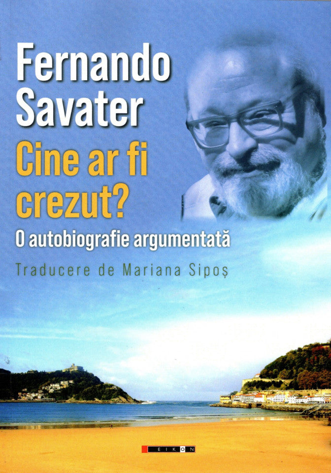 Cine ar fi crezut? O autobiografie argumentată