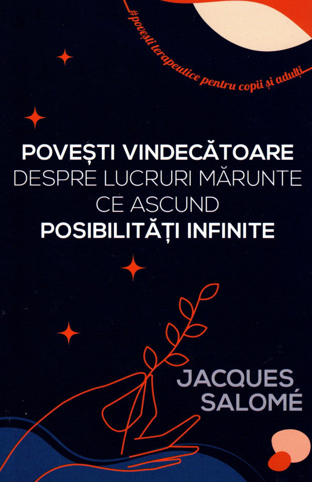 Povești vindecătoare despre lucruri mărunte ce ascund posibilități infinite