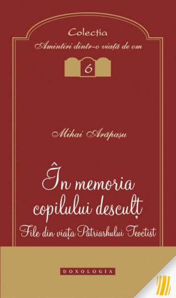 În memoria copilului desculț. File din viața Patriarhului Teoctist