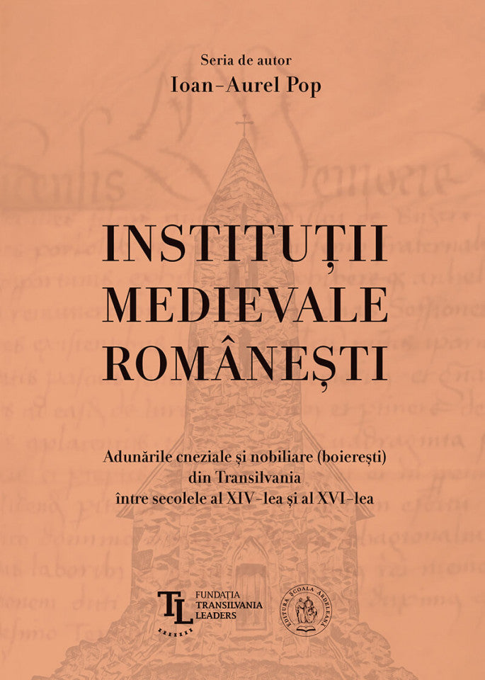 Instituții medievale românești. Adunările cneziale și nobiliare (boierești) din Transilvania între secolele al XIV-lea și al XVI-lea