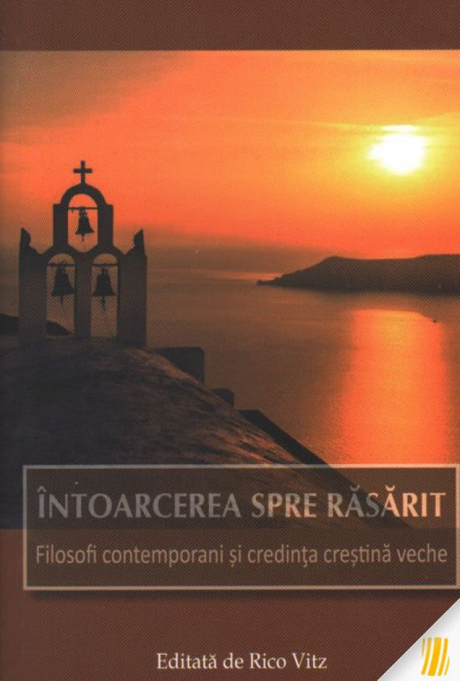 Întoarcerea spre Răsărit . Filosofi contemporani și credința creștină veche