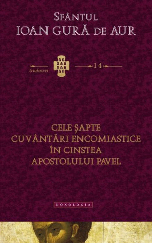 Cele șapte cuvântări encomiastice în cinstea Apostolului Pavel. Traduceri 14