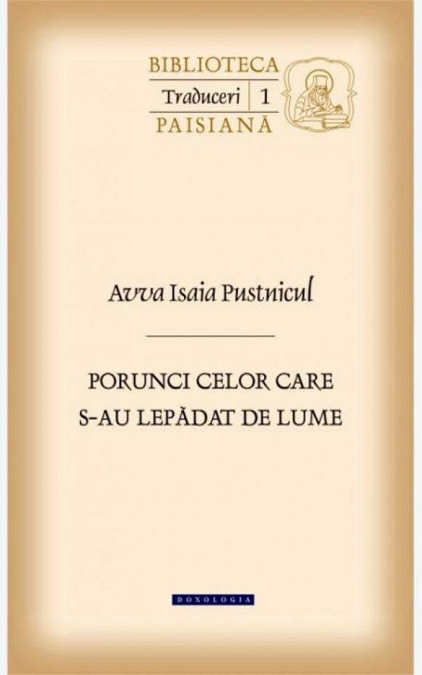 Porunci celor care s-au lepădat de lume. Cuvinte de nevoință  - Traduceri 1 (Biblioteca paisiană)