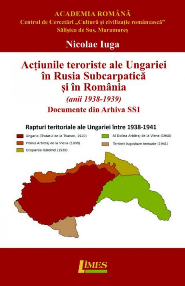 Acțiunile teroriste ale Ungariei în Rusia Subcarpatică și în România (anii 1938-1939). Documente din Arhiva SSI