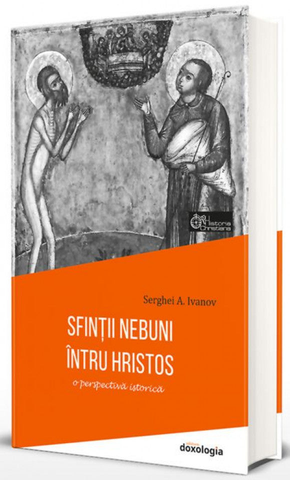 Sfinții nebuni întru Hristos - O perspectivă istorică