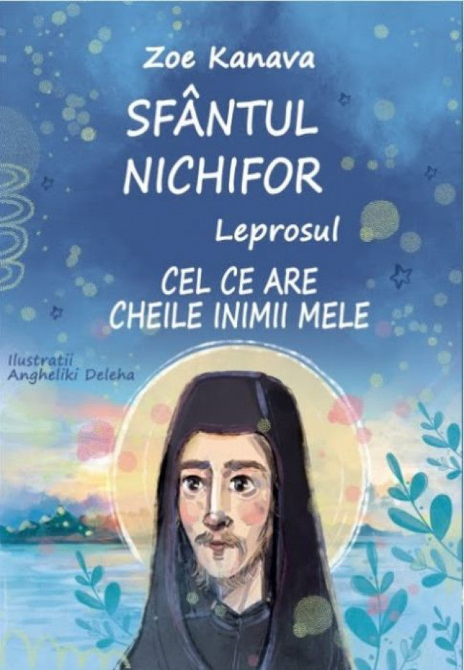 Sfântul Nichifor Leprosul, cel ce are cheile inimii mele