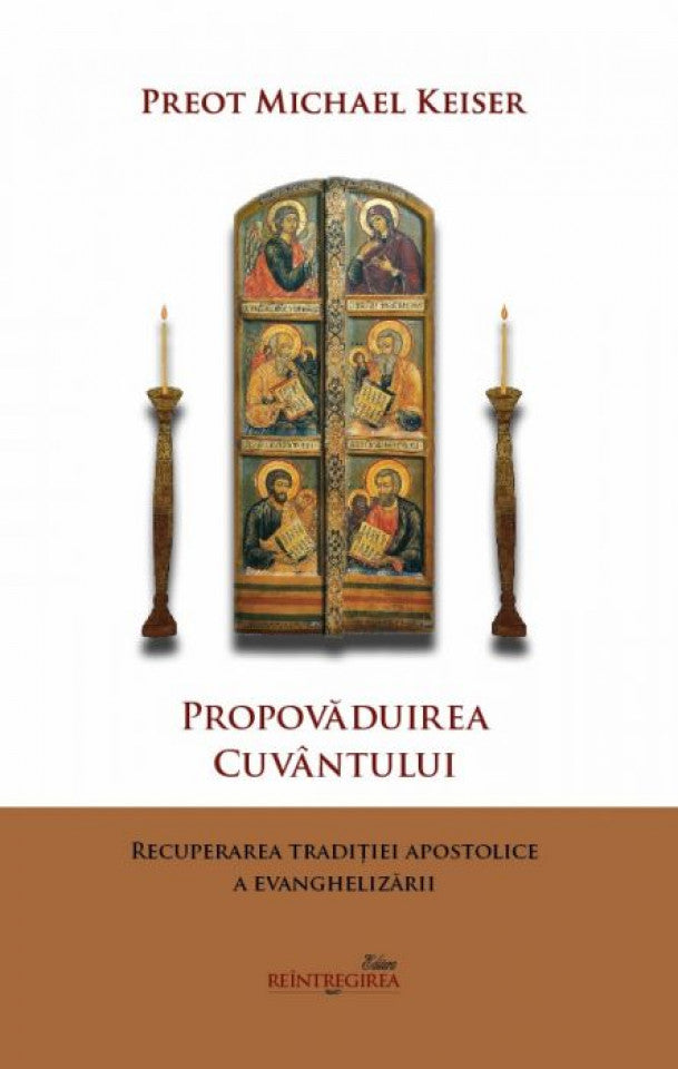 Propovăduirea Cuvântului. Recuperarea tradiţiei apostolice a evanghelizării