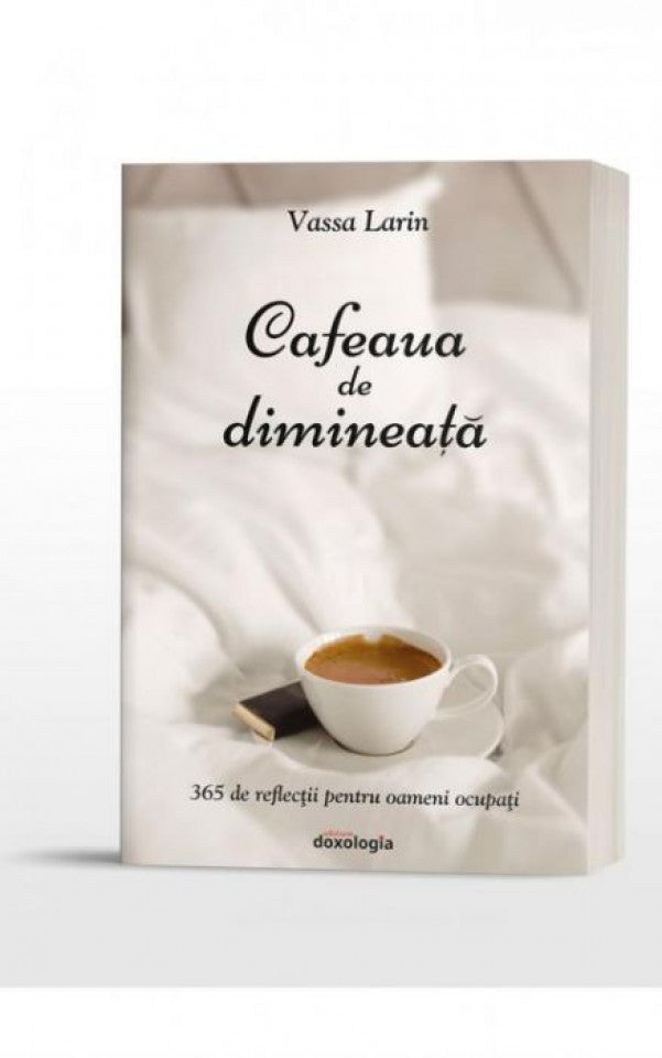 Cafeaua de dimineață. 365 de reflecții pentru oameni ocupați