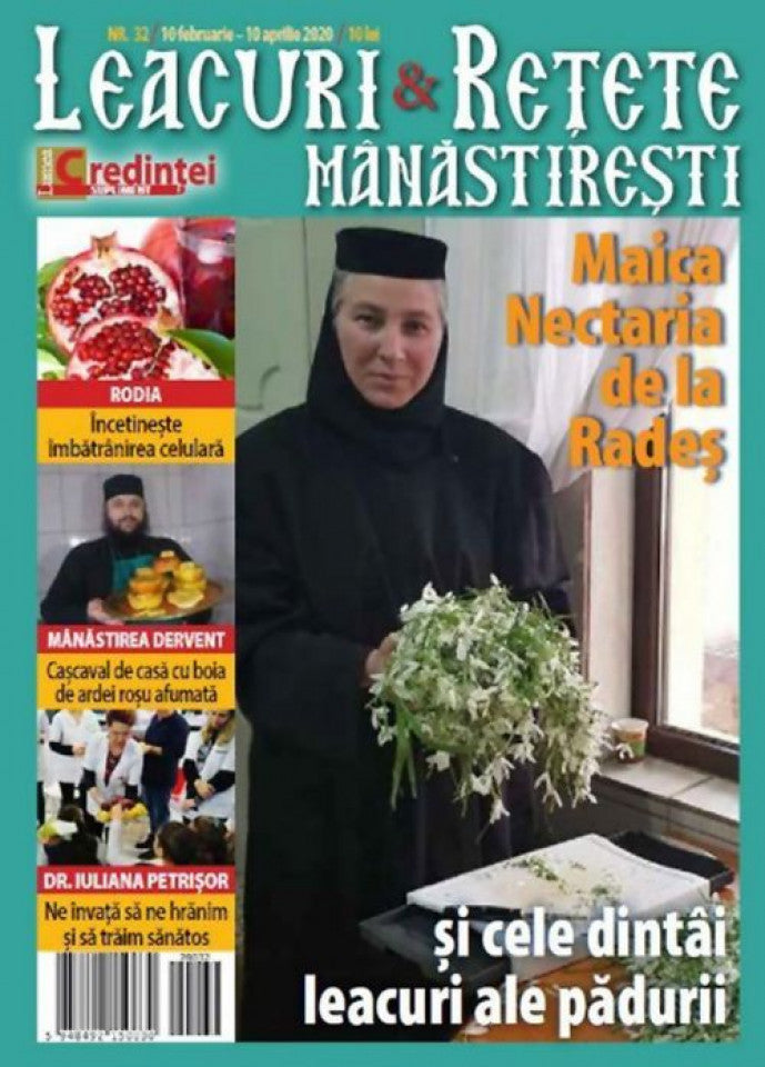 Leacuri şi reţete mănăstireşti. Nr. 32 (10 februarie-10 aprilie 2020)
