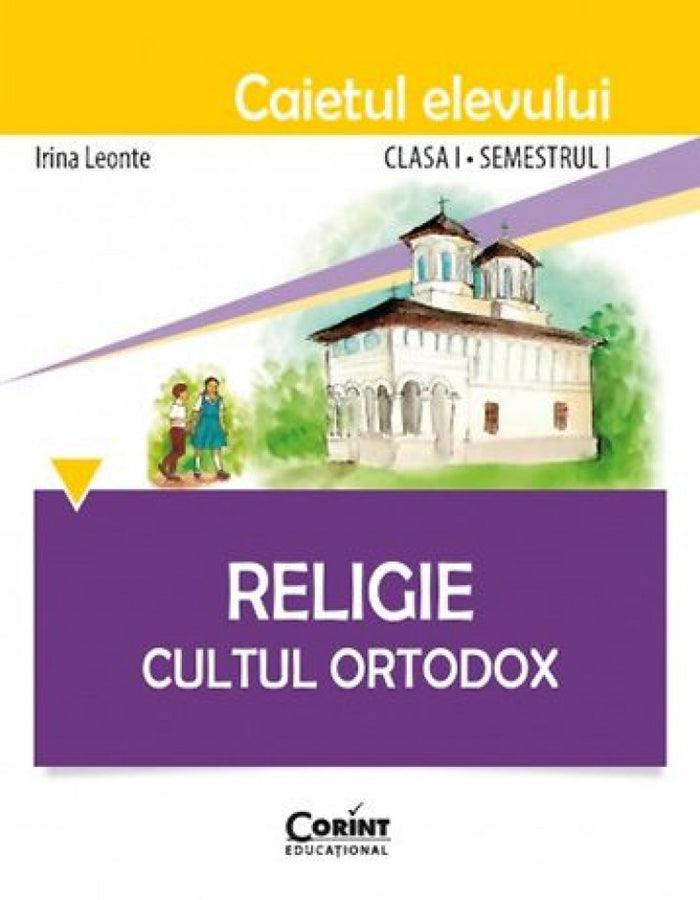 Religie. Cultul Ortodox - Caietul elevului clasa I, semestrul al II-lea