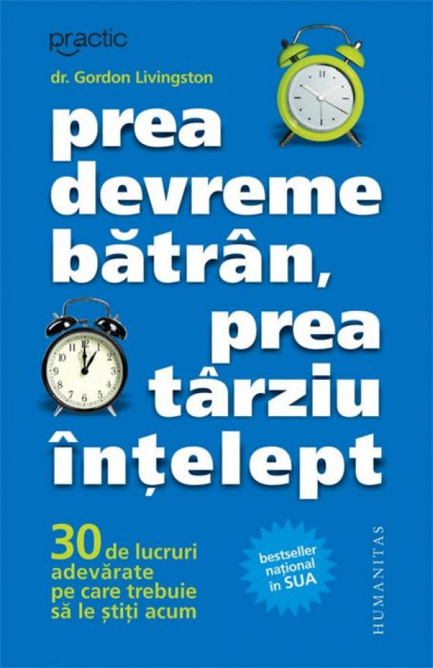 Prea devreme bătrân, prea târziu înţelept