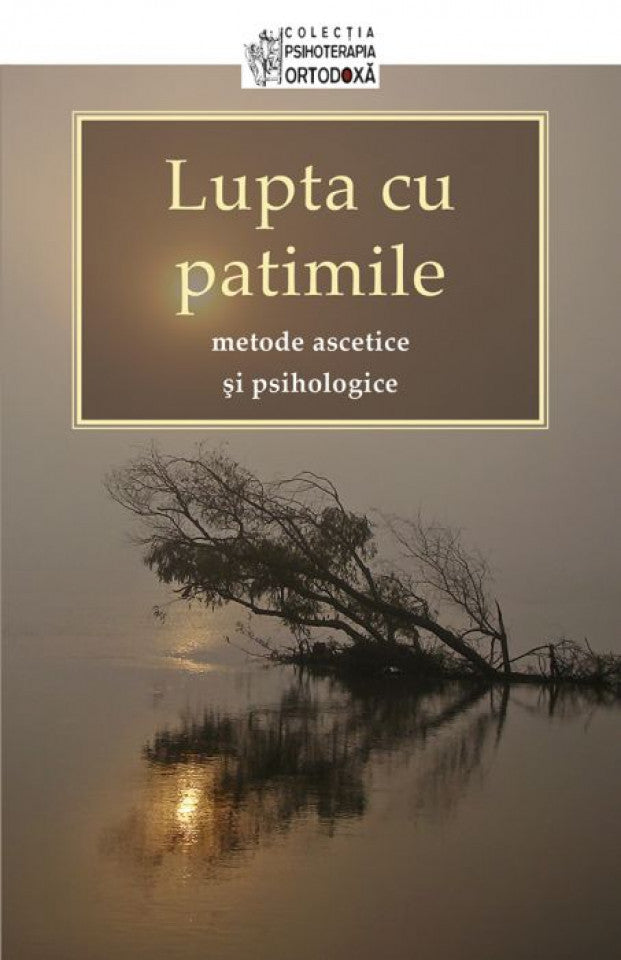 Lupta cu patimile – metode ascetice şi psihologice