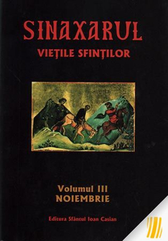 Sinaxarul Vieţile Sfinţilor Vol. III: Noiembrie