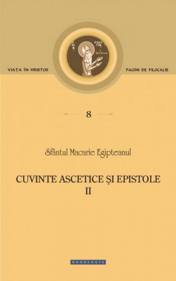 Cuvinte ascetice și epistole Vol. II - Pagini de filocalie 8