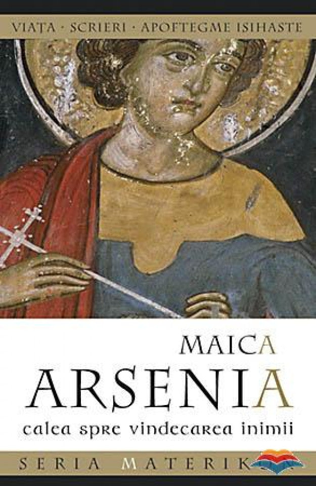 Maica Arsenia. Calea spre vindecarea inimii