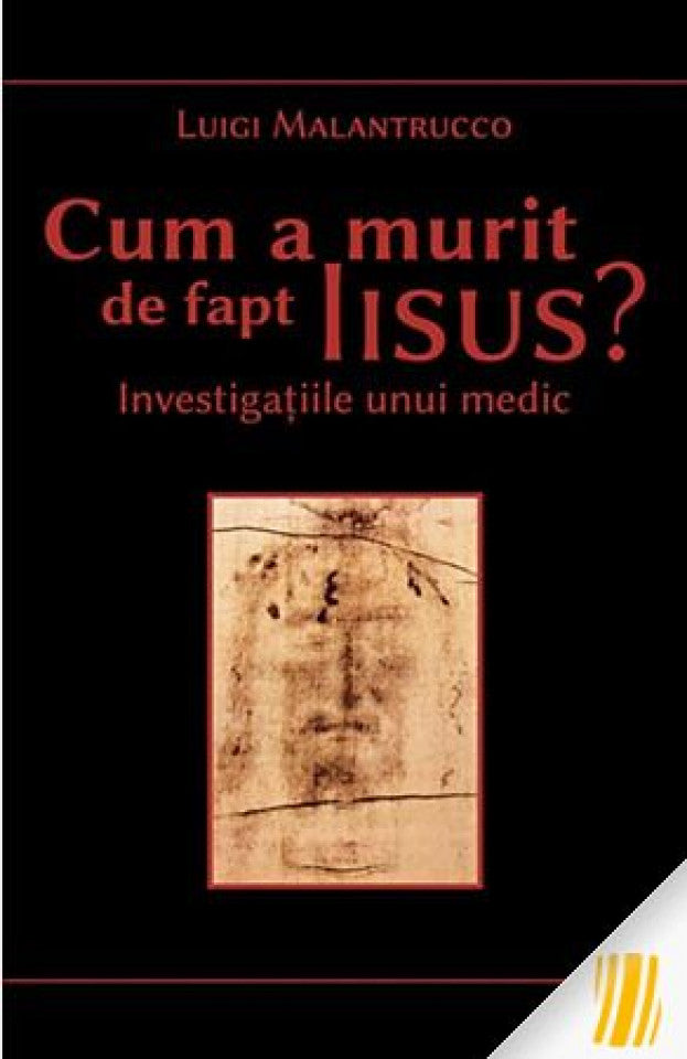 Cum a murit de fapt Iisus. Investigaţiile unui medic