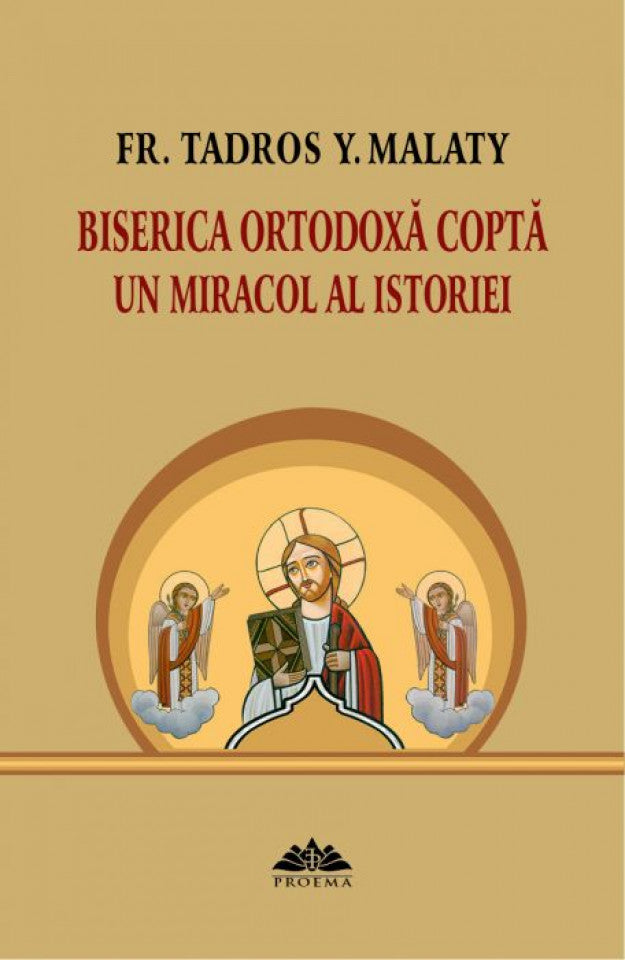 Biserica Ortodoxă Coptă – un miracol al istoriei