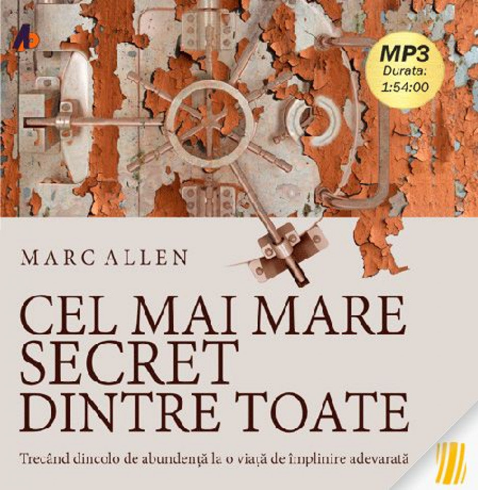 Audiobook: Cel mai mare secret dintre toate. Trecănd dincolo de abundență la o viață de împlinire adevărata