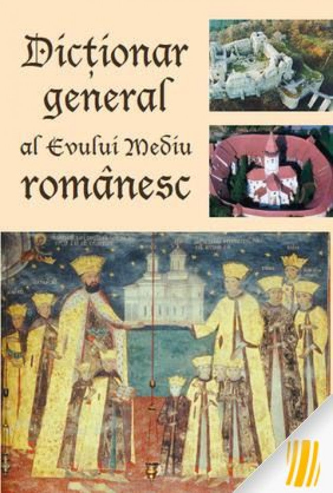 Dictionar general al Evului Mediu romanesc