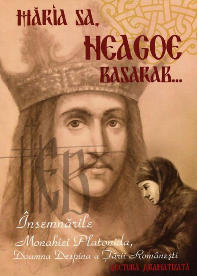 Audiobook - Măria Sa Neagoe Basarab. Însemnările monahiei Platonida, Doamna Despina a Ţării Româneşti