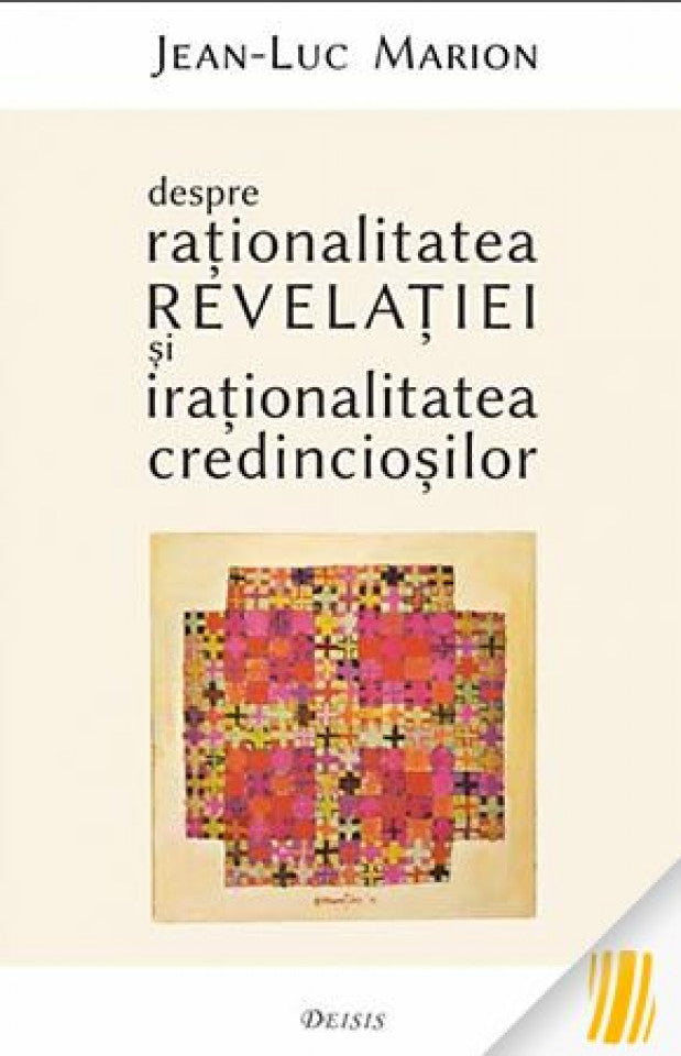 Despre raţionalitatea Revelaţiei şi iraţionalitatea credincioşilor