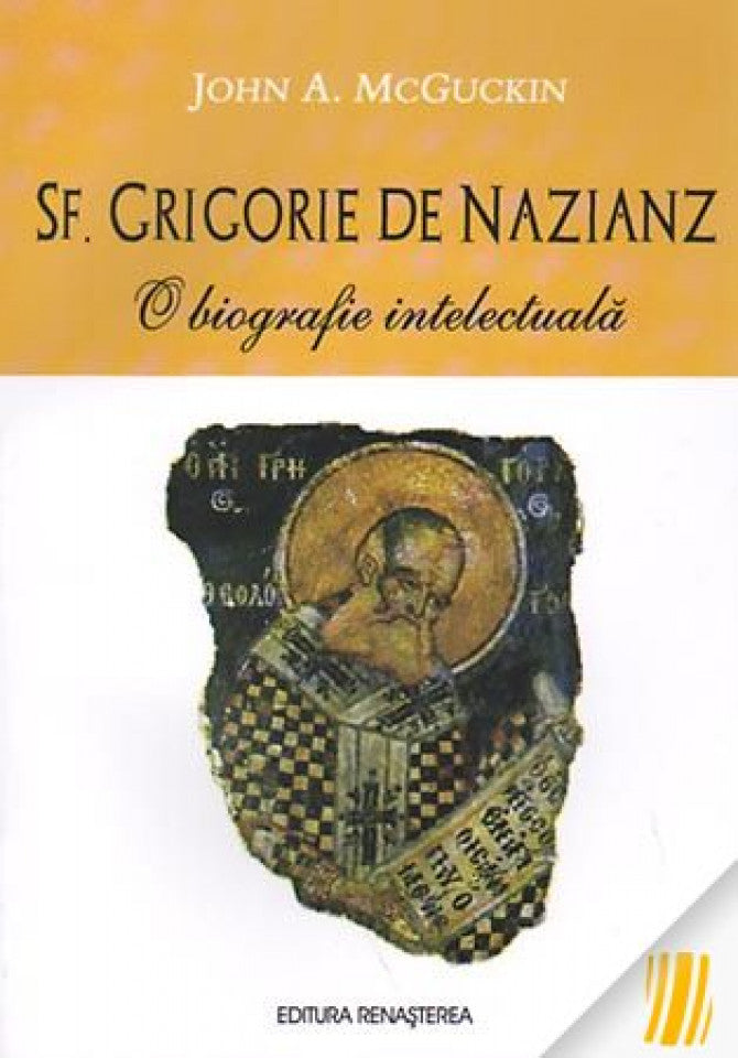 Sf. Grigorie de Nazianz. O biografie intelectuala