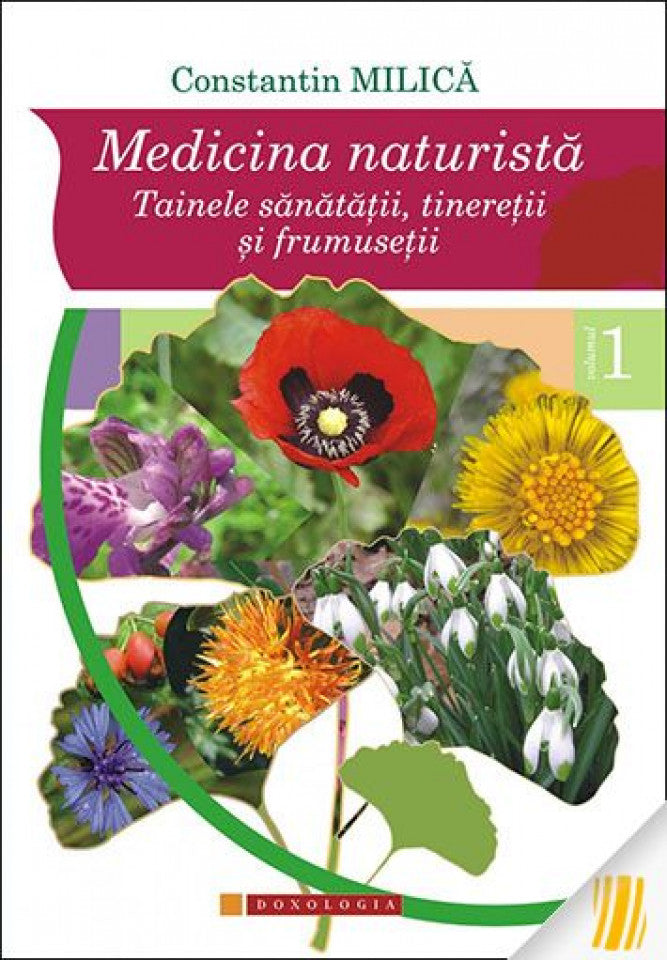 Medicina naturistă. Tainele sănătății, tineretii si frumusetii. Vol. 1