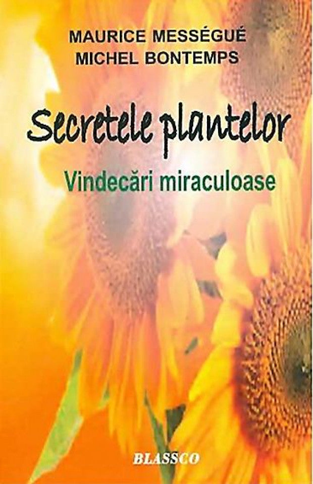 Secretele plantelor. Vindecări miraculoase