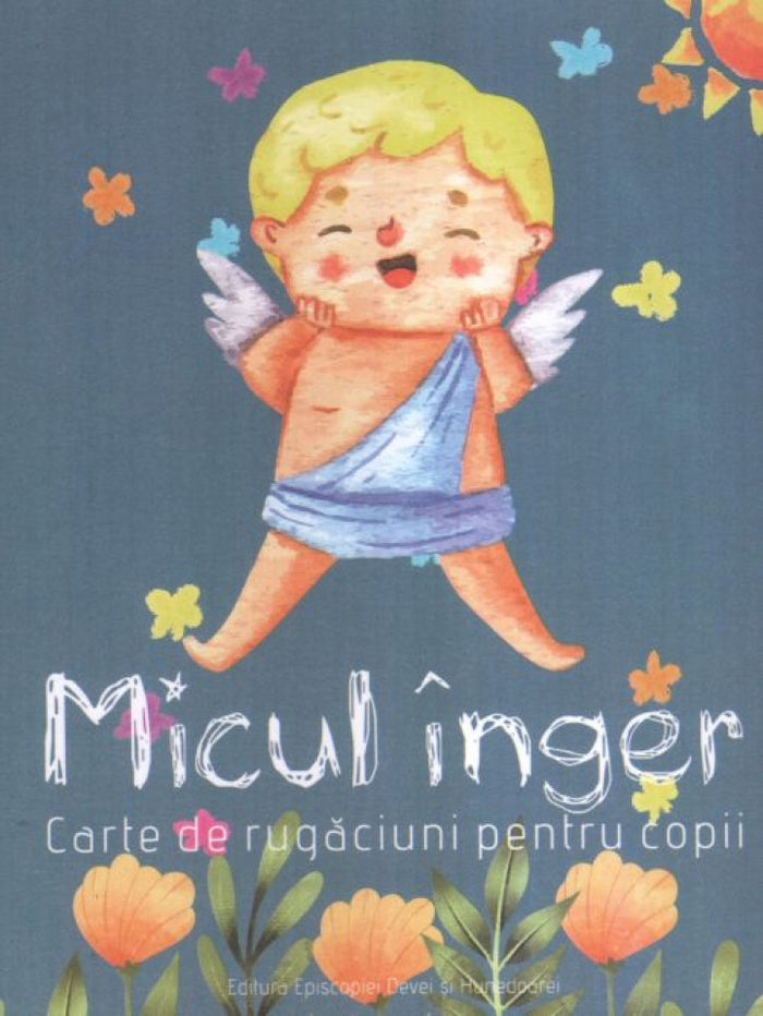 Micul înger. Carte de rugăciuni pentru copii