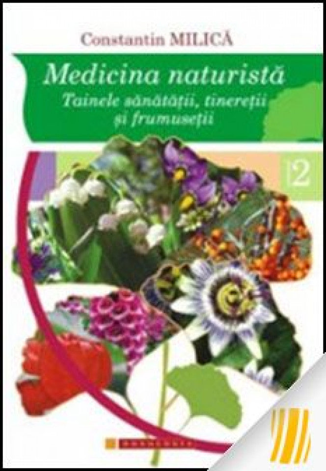 Medicina naturistă. Tainele sănătății, tinereții și frumuseții. Vol. 2