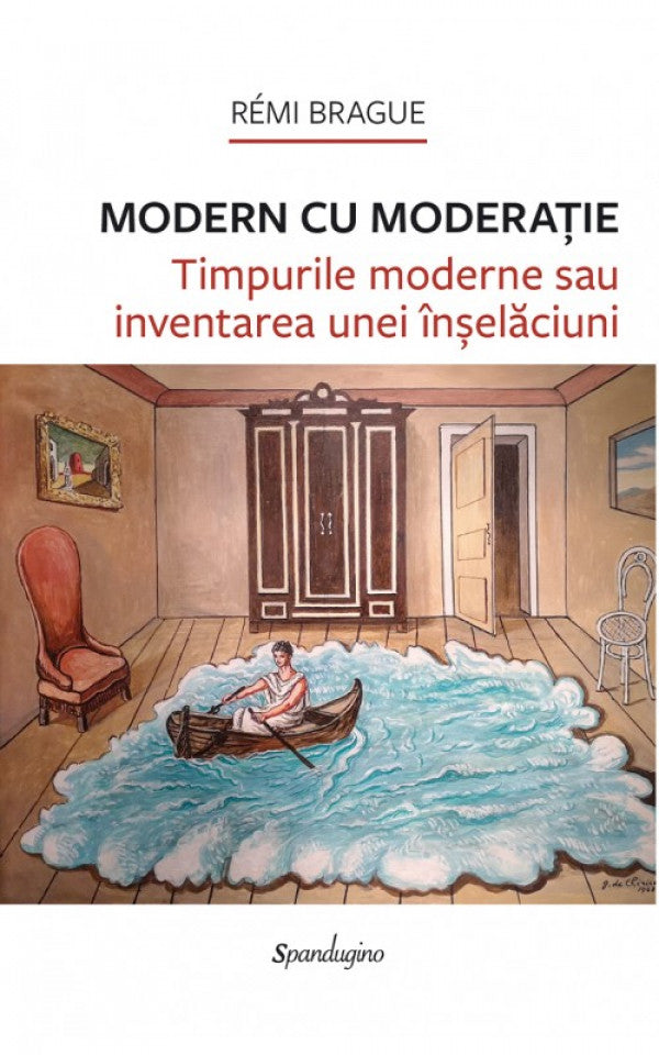 Modern cu moderație — Timpurile moderne sau inventarea unei înșelăciuni