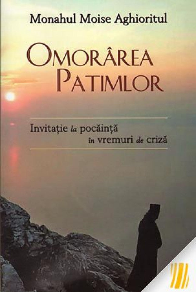 Omorârea patimilor. Invitație la pocăință în vremuri de criză