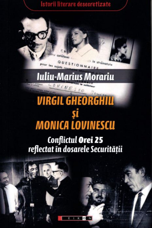 Virgil Gheorghiu și Monica Lovinescu - Conflictul Orei 25 reflectat în dosarele Securității