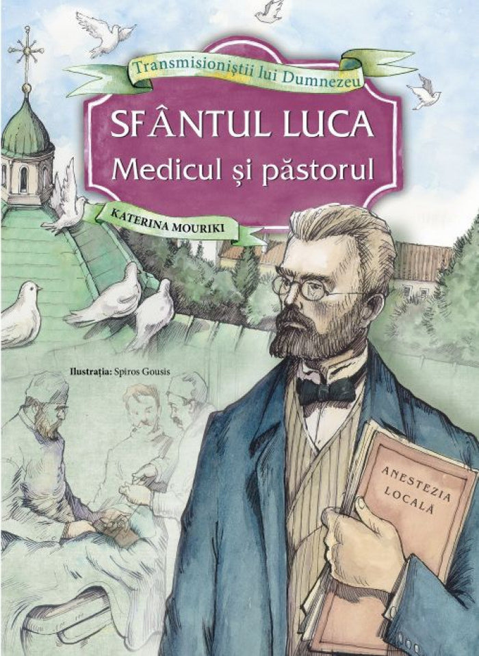 Sfântul Luca - Medicul și păstorul