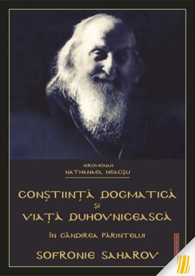 Conștiința dogmatică și viața duhovnicească în gândirea părintelui Sofronie Saharov