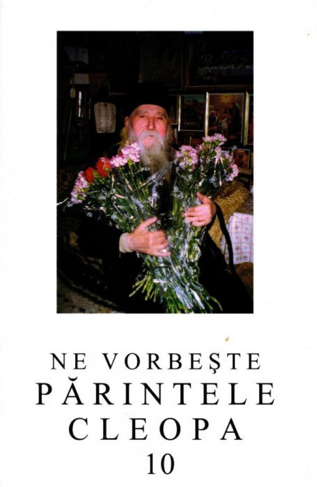 Ne vorbeste Parintele Cleopa (vol 10)