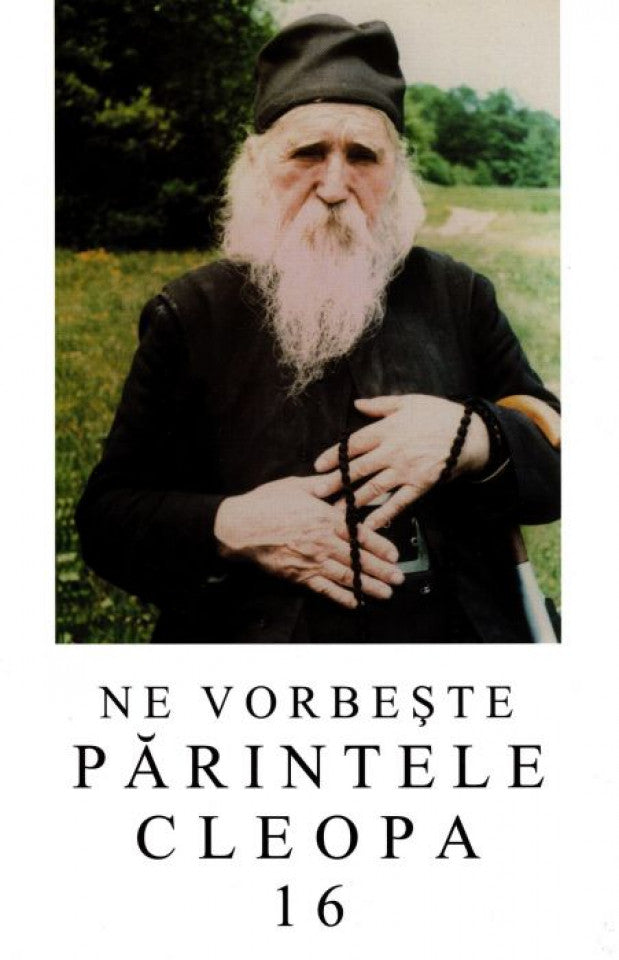 Ne vorbeste Parintele Cleopa (vol 16)