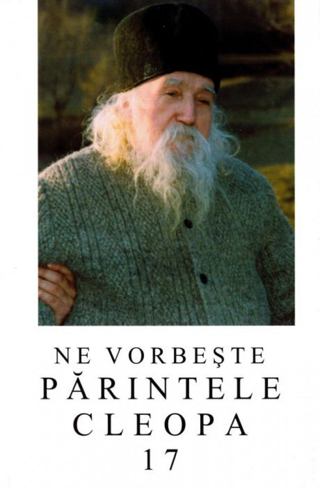 Ne vorbeste Parintele Cleopa (vol 17) 