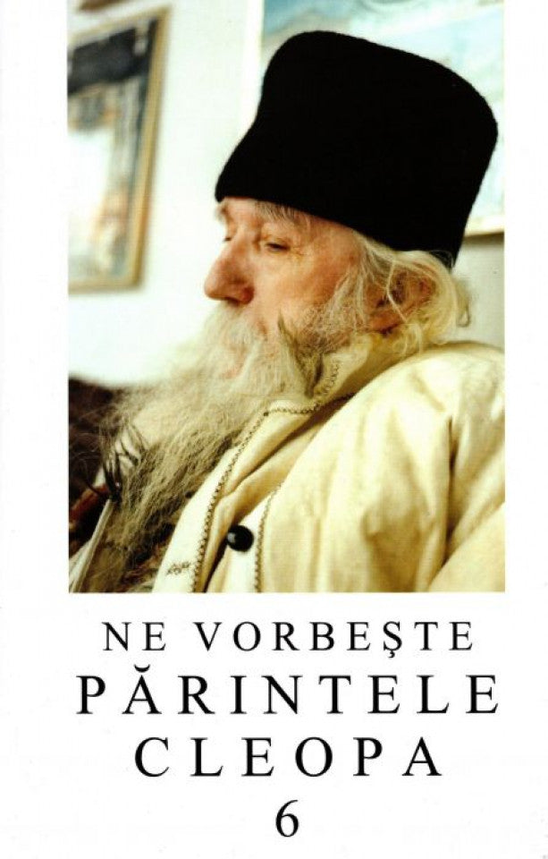 Ne vorbeste Parintele Cleopa (vol 6)