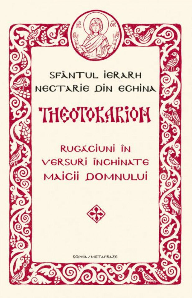 THEOTOKARION. Rugăciuni în versuri închinate Maicii Domnului