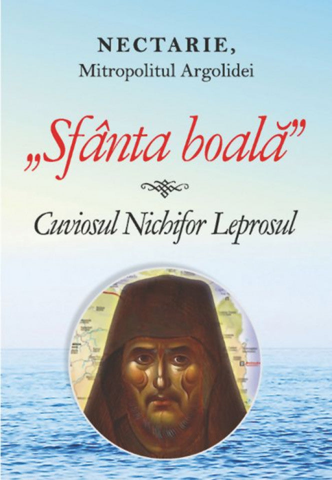 Sfânta boală. Cuviosul Nichifor Leprosul