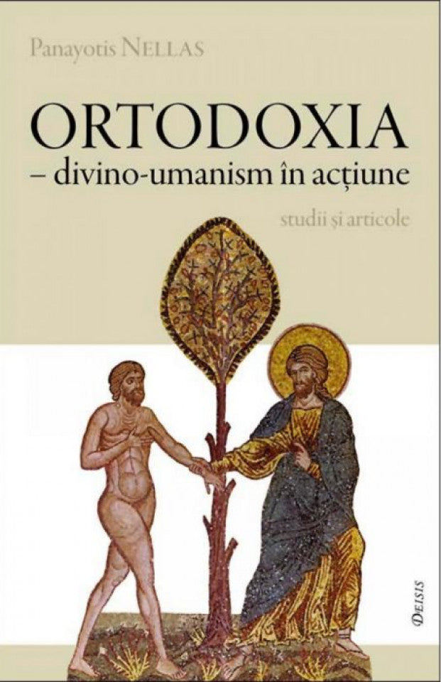 Ortodoxia – divino-umanism în acţiune