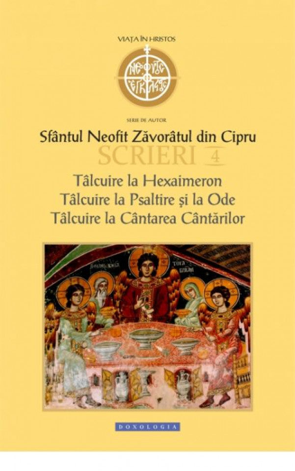 Scrieri IV. Tâlcuire la Hexaimeron. Tâlcuire la Psaltire și la Ode. Tâlcuire la Cântarea Cântărilor